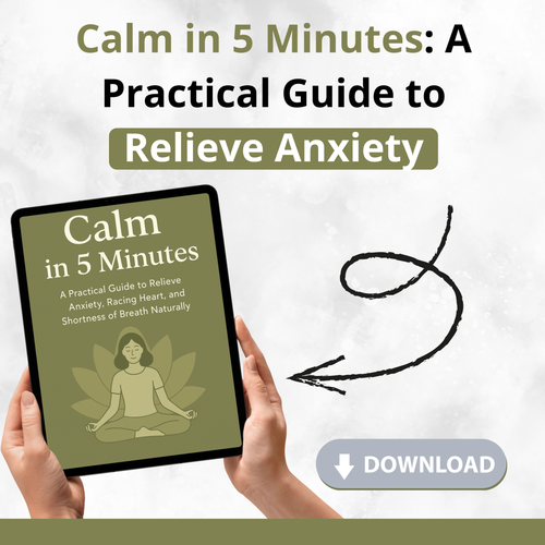Calm in 5 Minutes: A Practical Guide to Relieve Anxiety, Racing Heart & Shortness of Breath Naturally (Digital eBook)
